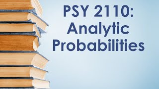PSY 2110 Statistics: Probability #2 (Analytic Probability)