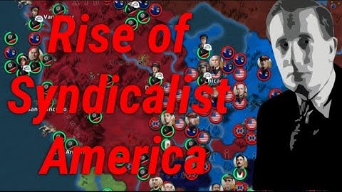World Conqueror 4 The Great Patriotic War Mod Kaiserreich: Rise of Syndicalist America [WC4]