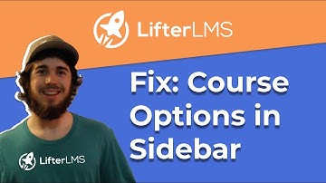 Fix: Course Options in Sidebar Issue. How to Bring Them Back to The Main Editor
