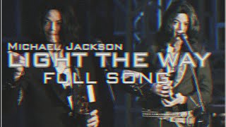 [NEW LEAK] - Michael Jackson - Light The Way (Full Song)
