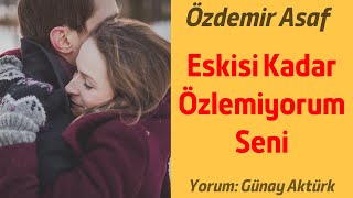 ESKİSİ KADAR ÖZLEMİYORUM SENİ - ÖZDEMİR ASAF (Aşk Şiirleri) Resimi