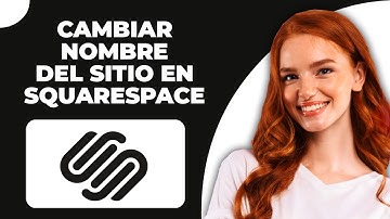 Cómo Cambiar El Nombre del Sitio Web En Squarespace (2025)