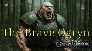 Download Lagu The Brave Ogryn | Warhammer40k Audio Story MP3