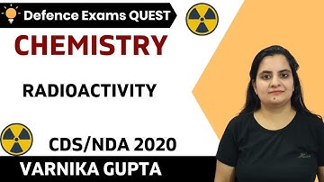 Radioactivity | Chemistry | Target CDS/CAPF/NDA/AFCAT 2020-2021
