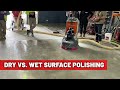TechTalk: Dry vs. Wet Surface Polishing