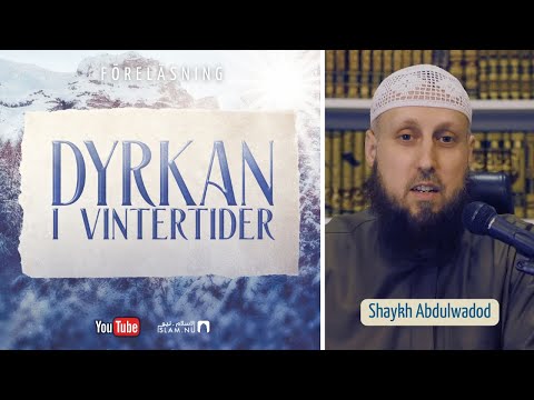 Dyrkan i vintertider | Shaykh Abdulwadod Frank