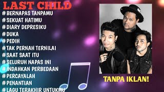 Download Lagu FULL ALBUM LAST CHILD | BERNAFAS TANPAMU - SEKUAT HATIMU MP3 Download Lagu FULL ALBUM LAST CHILD | BERNAFAS TANPAMU - SEKUAT HATIMU MP3
