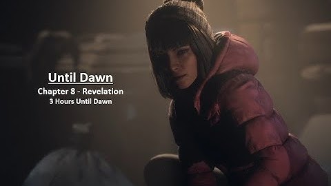 Until Dawn - Chapter 8 - Revelation - 3 Hours Until Dawn