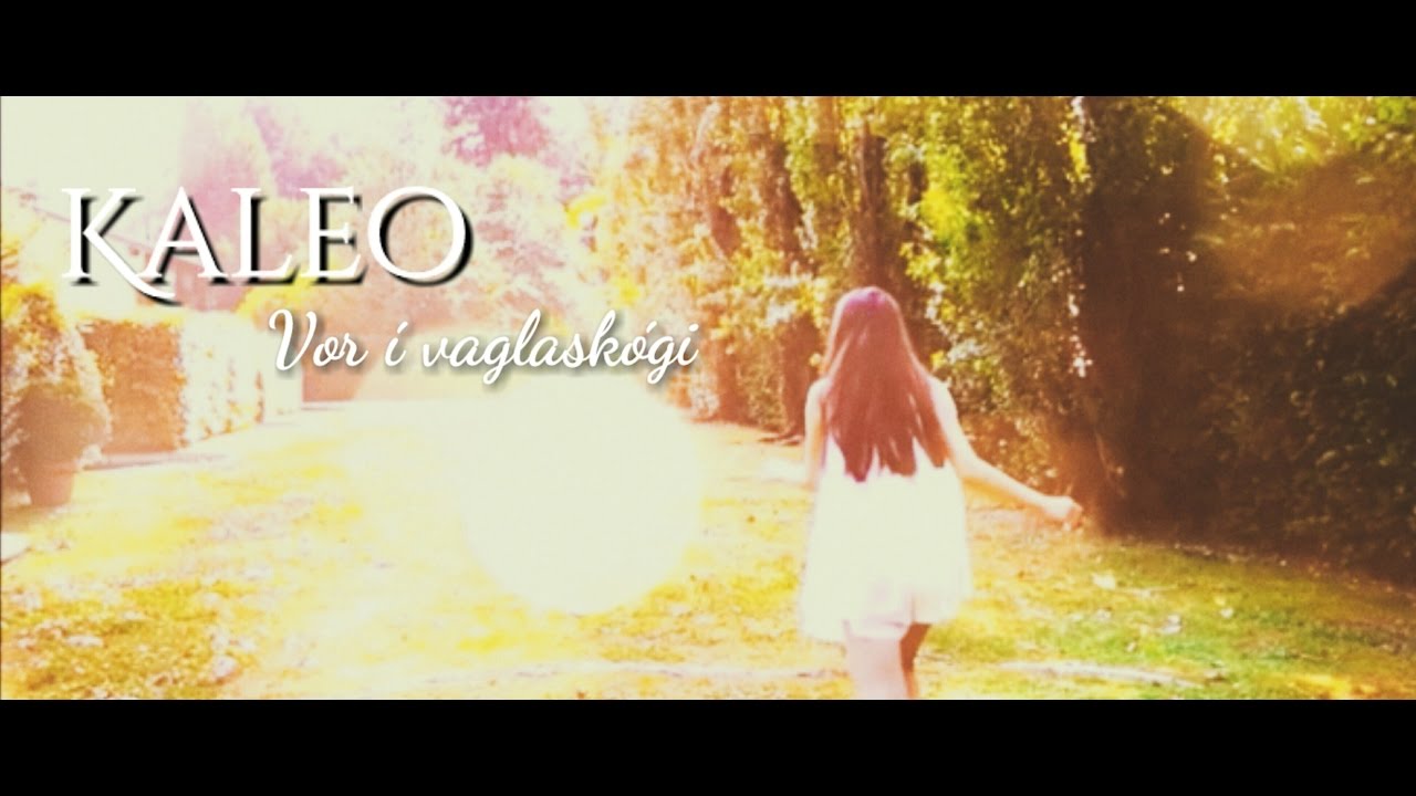 Kaleo Vor í vaglaskógi Fan Music Video YouTube