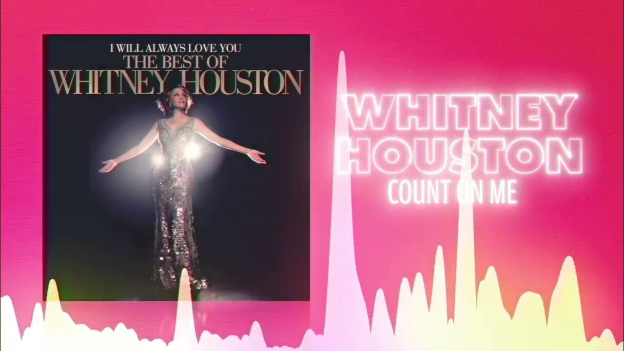 Whitney Houston Count On Me (Official Audio) Love Songs YouTube Whitney Houston Count On Me (Official Audio) Love Songs YouTube