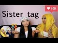 10 min sister tag!