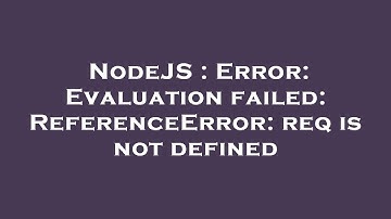 NodeJS : Error: Evaluation failed: ReferenceError: req is not defined