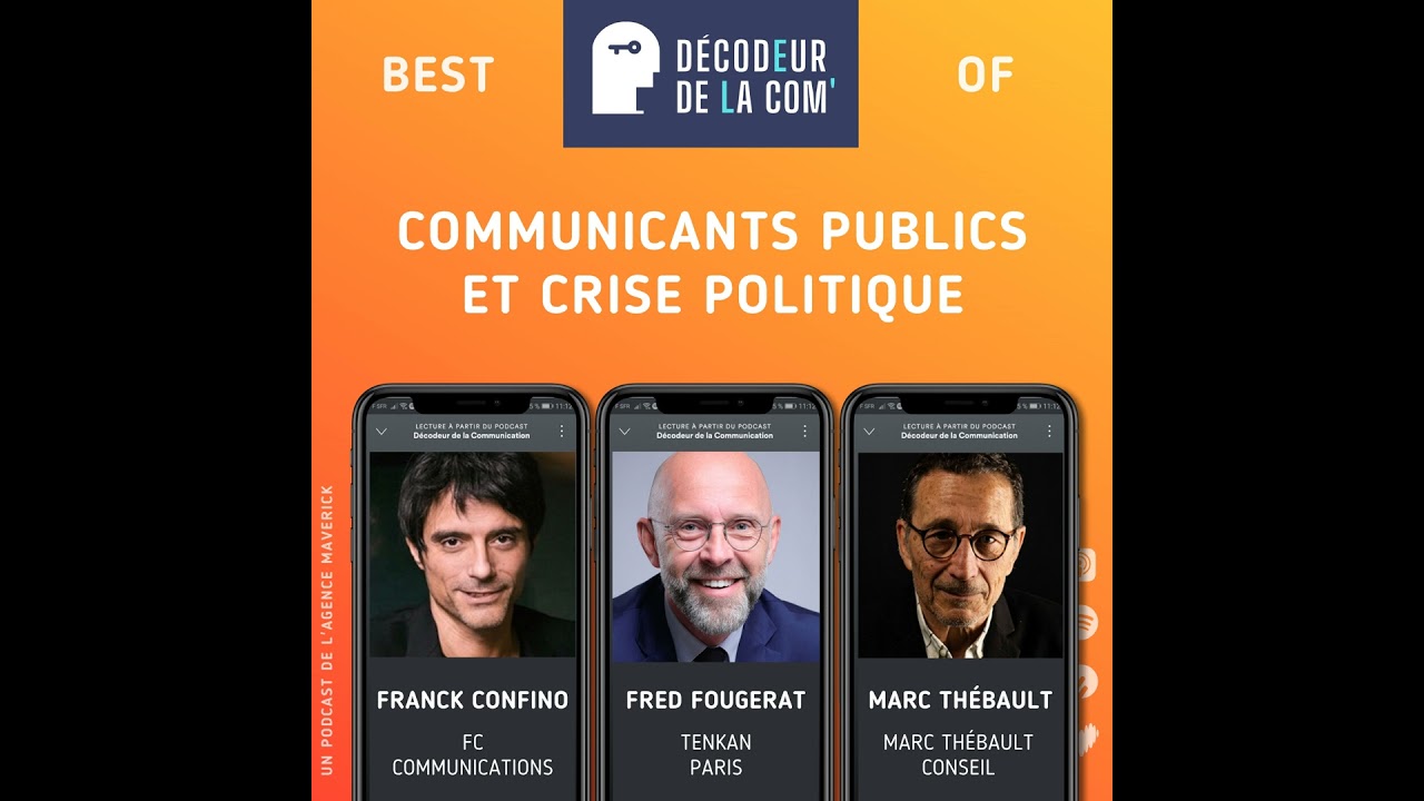 Communicants Publics et Crise Politique | Franck Confino, Fred Fougerat et Marc Thébault | Best Of