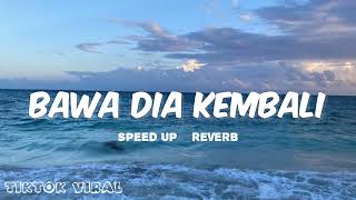 Bawa Dia Kembali  Safira  speed Up  Reverb 
