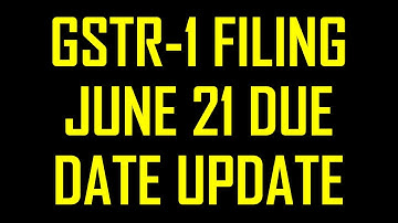 GSTR-1 FILING DUE DATE UPDATE FOR JUNE 2021 |GSTR1 FILING DATE