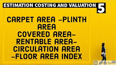PLINTH AREA CARPET AREA FLOOR AREA CIRCULATION AREA
