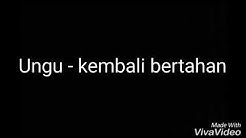 Ungu - kembali bertahan lirik - Durasi: 4:16. Ungu - kembali bertahan lirik - Durasi: 4:16.