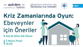 Kriz Zamanlarında Oyun: Ebeveynler için Öneriler  | BU+ Açık Ders/powered by TEKFEN