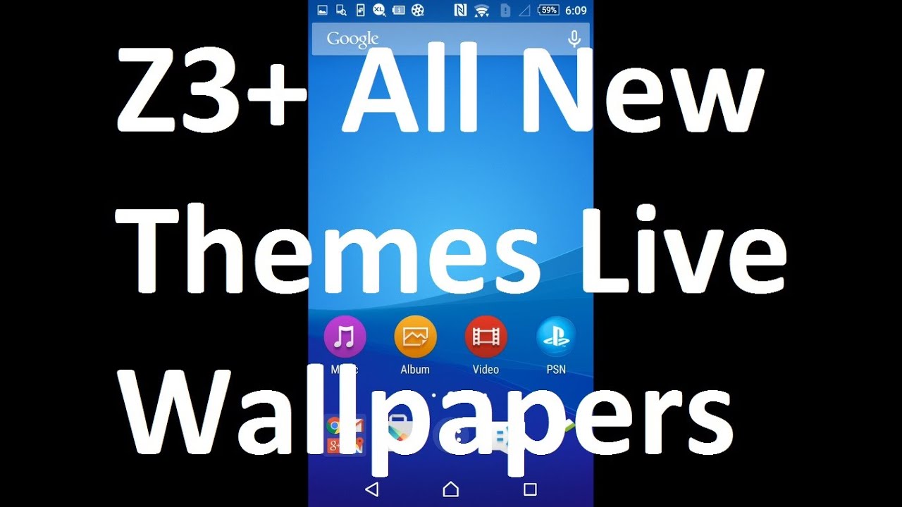 Sony Xperia Z3 Z3 Plus Live Wallpaper Themes All Colors Android