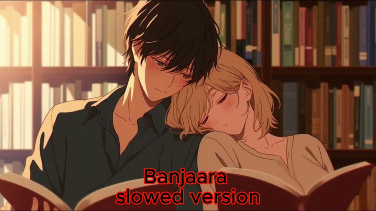 Banjaara song | slowed version | Shraddha Kapoor, Siddharth Malhotra