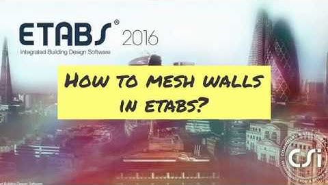 How to Mesh Walls in ETABS