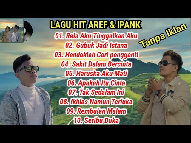 Kumpulan Lagu Hit Arief & Ipank ~ Gubuk Jadi Istana #arief #fullalbum class=