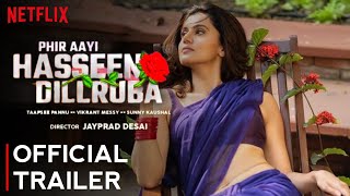 Phir Aayi Haseen Dillruba Trailer - Taapsee P |Vikrant M| Release Date| Phir Aayi Haseen Dilruba 2