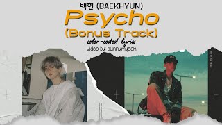 BAEKHYUN (백현) - Psycho (Bonus Track) Lyrics (Color-Coded Han-Rom-Eng)