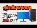 BİLGİSAYARINIZDA ACİL DEĞİŞTİRMENİZ GEREKEN AYARLAR!