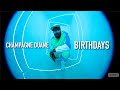 Champagne Duane - "Birthdays" (Video)