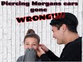 PIERCING MORGANS EARS GONE WRONG!!