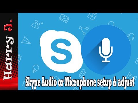 Skype Audio or Microphone setup & adjust