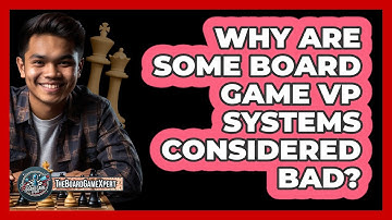 Why Are Some Board Game VP Systems Considered Bad? - The Board Game Xpert