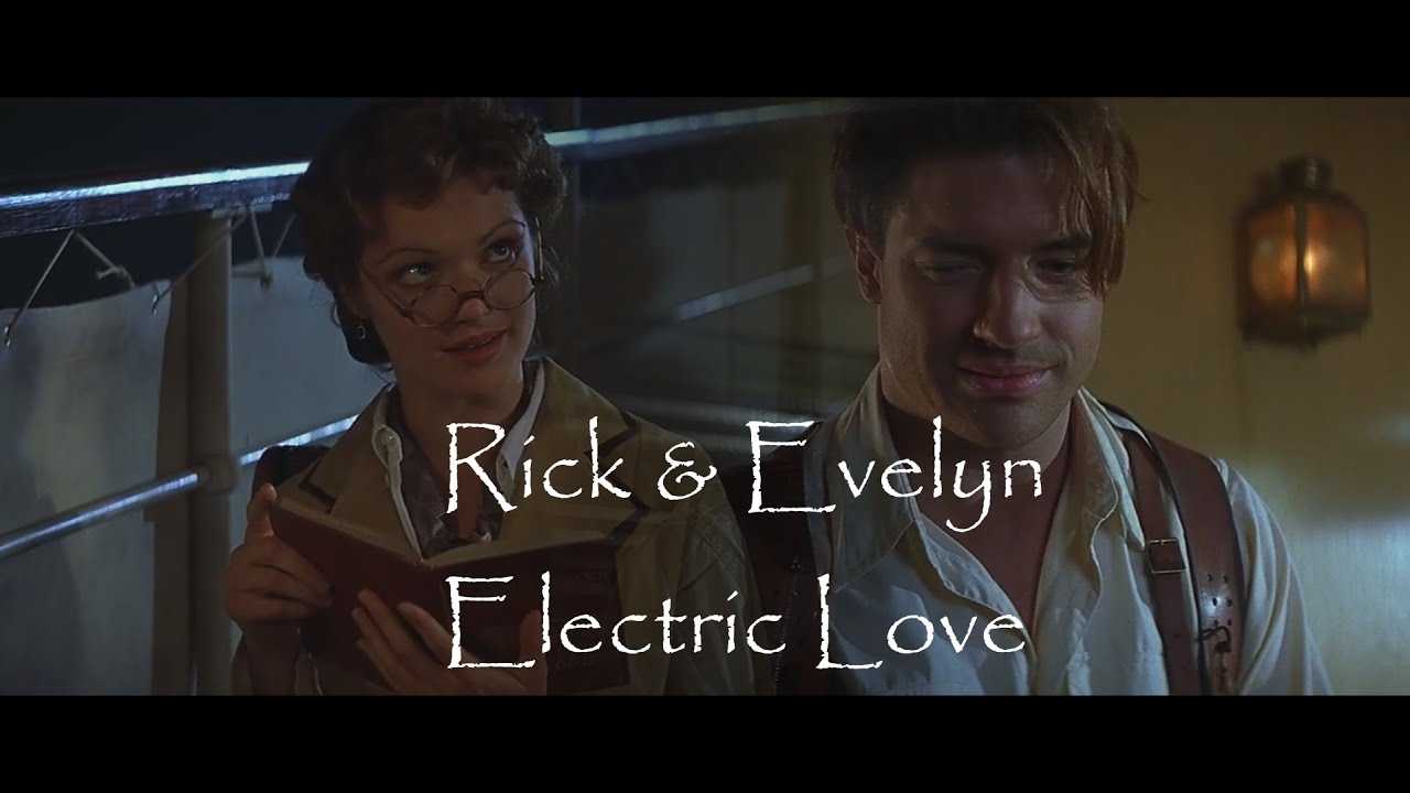 The Mummy-Rick and Evelyn-Electric Love
