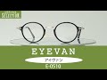 人気シリーズの最新モデル登場！　EYEVAN　E-0510　2021年11月商品情報　シミズメガネ