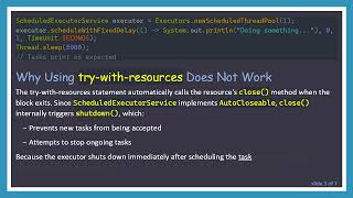 Why Using ScheduledExecutorService with try-with-resources Fails in Java