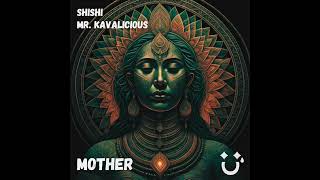 ShiShi & Mr. Kavalicious - Mother