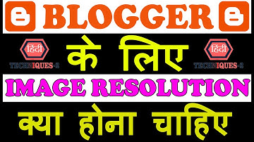 blogger image resolution best image resolution for blog best image resolution for website