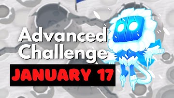 BTD6 Advanced Challenge || This Might Take A While || January 17, 2023