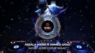 ASSALA NASRI ft AHMED SAAD | AKTAR - ALEKY EYOUN 'REMIX'