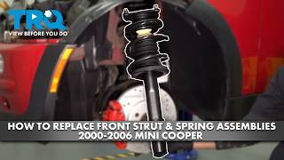 How to Replace Front Strut & Spring Assemblies 2000-2006 Mini Cooper