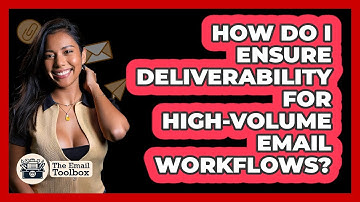 How Do I Ensure Deliverability For High-volume Email Workflows? - TheEmailToolbox.com