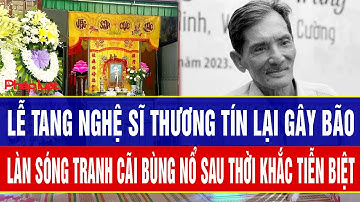 Không ngờ lễ tang nghệ sĩ Thương Tín lại gây bão: Làn sóng tranh cãi bùng nổ sau thời khắc tiễn biệt