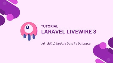 Tutorial Laravel Livewire 3 : #7 Edit dan Update Data ke Database