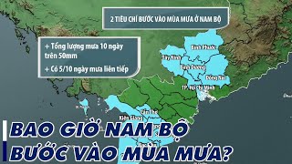 Bao giờ Nam Bộ bước vào mùa mưa? | VTVWDB