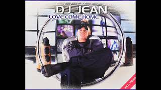 Dj Jean - Love Come Home (Radio Mix) (2000)