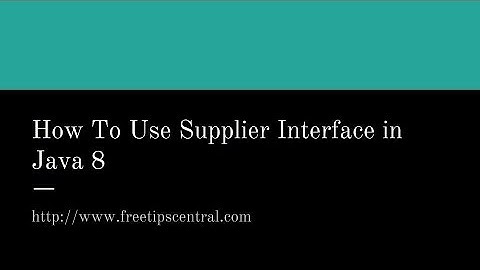 How To Use Supplier Interface In Java 8 Video