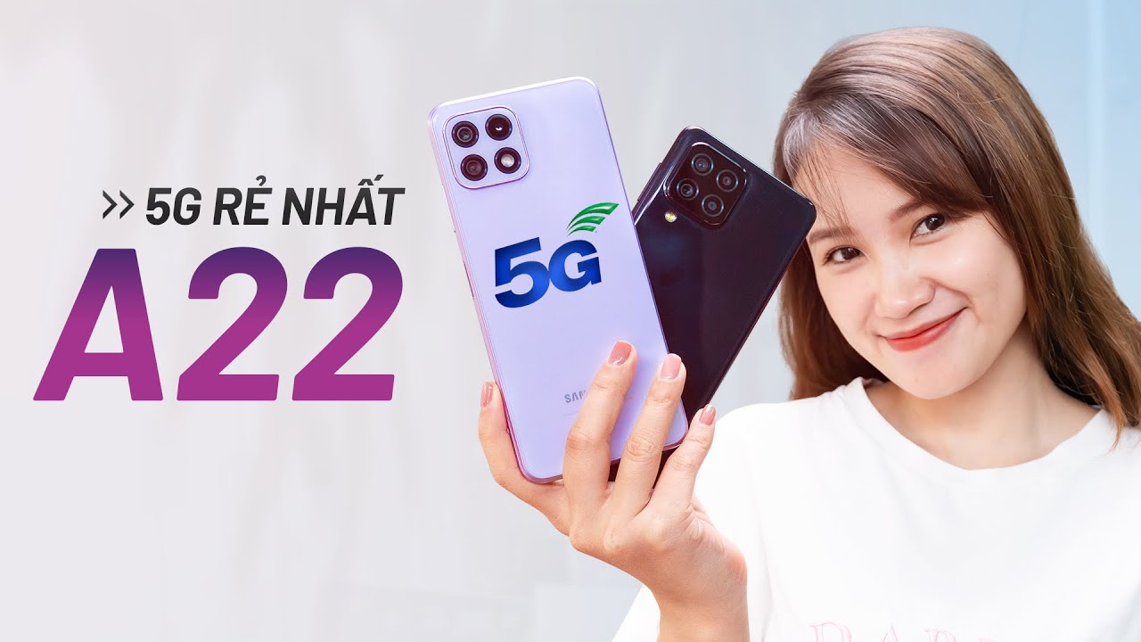Đánh giá nhanh Samsung Galaxy A22 và A22 5G: chống rung OIS và 5G rẻ nhất của Samsung