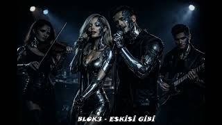 Blok3 - Eski̇si̇ Gi̇bi̇ Ai Cover