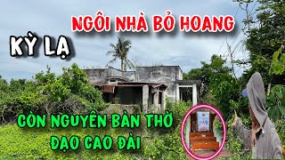 Ngôi nhà bỏ hoang còn nguyên bàn thờ Đạo Cao Đài